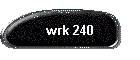 wrk 240